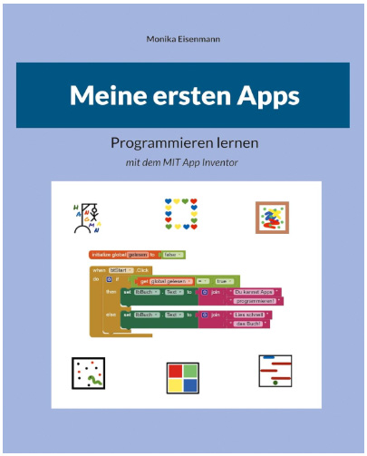 Meine ersten Apps: Programmieren lernen mit dem MIT App Inventor by Monika Eisenmann